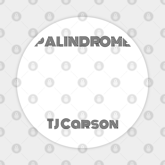 Palindrome Monoton (Black Text) Magnet by tcarsonj